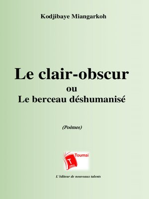 cover image of Le Clair-Obscur Ou Le Berceau Déshumanisé